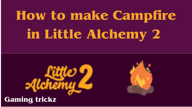 How to make campfire in Little alchemy 2